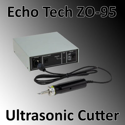 Echo Tech ZO-95 Ultrasonic Cutter